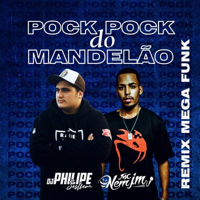 Pock Pock Do Mandelão (Mega Funk) By DJ Philipe Sestrem, Mc Nem Jm's cover