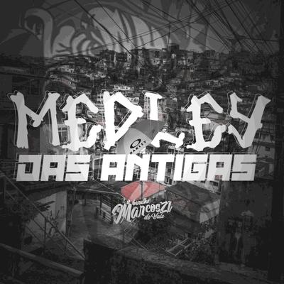 MEDLEY DAS ANTIGAS By DJ Marcos ZL's cover