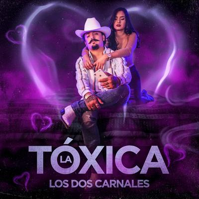 La Tóxica By Los Dos Carnales's cover
