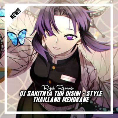 Dj Sakitnya Tuh Disini Style Thailland Mengkane's cover