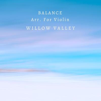 Balance Arr. For Violin By Willow Valley's cover