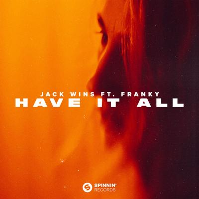 Have It All (feat. Franky) By Jack Wins, Franky's cover