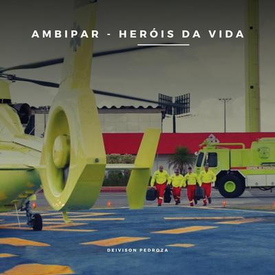 Ambipar - Herois da Vida's cover