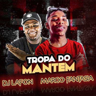 Tropa do Mantém Te Fode Bem By DJ Lafon Do Md, Mc Rf, mc jhenny, Márcio Fantasia's cover