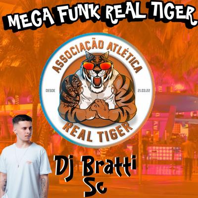 MEGA FUNK-ATLÉTICA REAL TIGER By DJ Bratti SC's cover