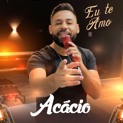 Eu Te Amo By Acácio's cover