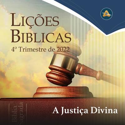 Lições Bíblicas: A Justiça Divina, Lição 01 (4º Trimestre 2022)'s cover