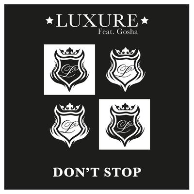 Don't Stop (Damien N-Drix Remix) By Luxure, Gosha, Damien N-Drix's cover