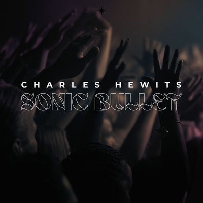 Sonic Bullet By Charles Hewits's cover