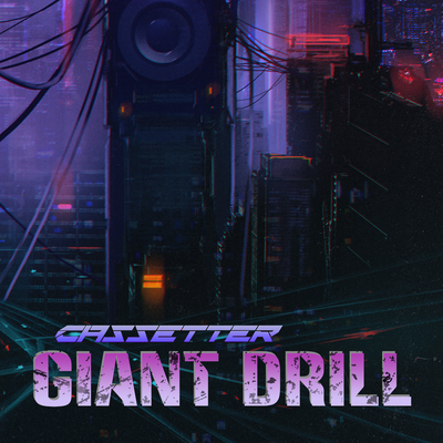 Giant Drill By Cassetter's cover