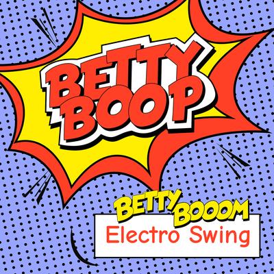 Betty Boop (Electro Swing) By Betty Booom's cover