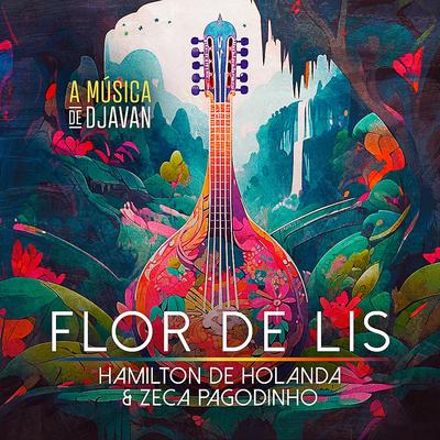 Flor de Lis By Hamilton de Holanda, Zeca Pagodinho's cover
