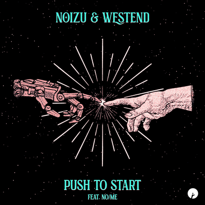 Push To Start (feat. No/Me) By Noizu, Westend, No/Me's cover