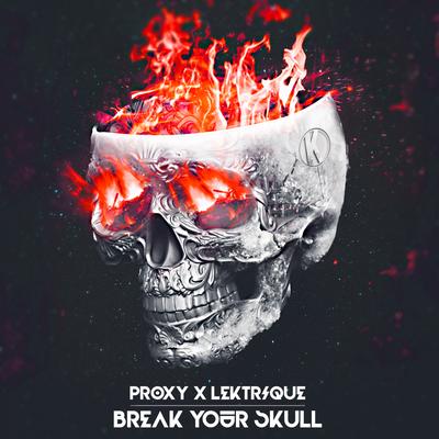 Break Your Skull By Proxy's cover