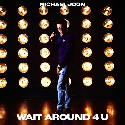 Wait Around 4 U's cover