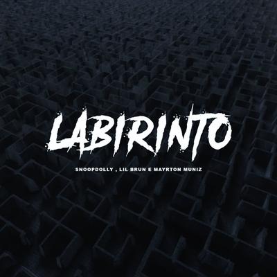Labirinto By Snoop Dolly, Lil Brun, Mayrton Muniz's cover