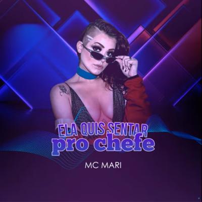 Ela Quis Sentar pro Chefe By MC Mari's cover