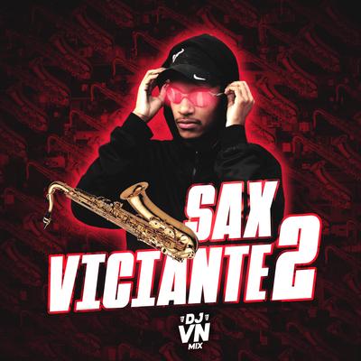 Sax Viciante, Pt. 2 By DJ VN Mix, MC Celo BK, MC Gui RVS, MC LCKaiique's cover