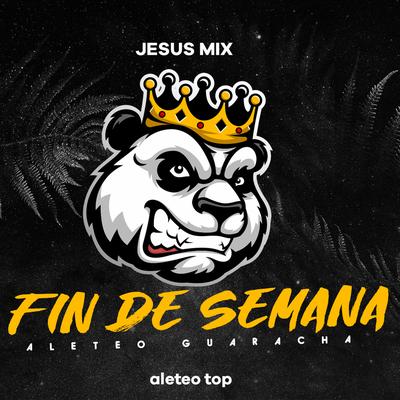 Fin de Semana ( Aleteo Guaracha ) (Remix)'s cover