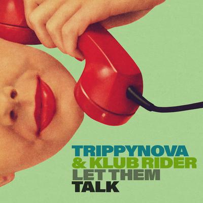 Let Them Talk By Trippynova, Klub Rider's cover