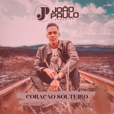 Coração Solteiro By João Paulo Vaqueiro's cover