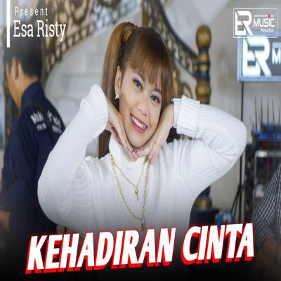 Kehadiran Cinta By Esa Risty Official's cover