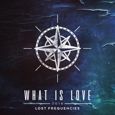 What Is Love 2016 By Lost Frequencies's cover