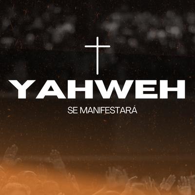 Yahweh Se Manifestará By Pablo Nunes Produtor, CN Records's cover