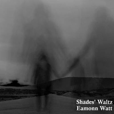 Shades Waltz By Eamonn Watt's cover