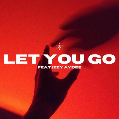 Let You Go By Scott Boyal, Izzy AyDee's cover