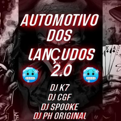 AUTOMOTIVO DOS L4NÇUDOS 2 By DJ SPOOKE, DJ K7, DJ PH ORIGINAL, DJ CGF's cover