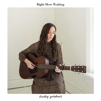 Right Here Waiting (Acoustic) By Hailey Gardiner's cover