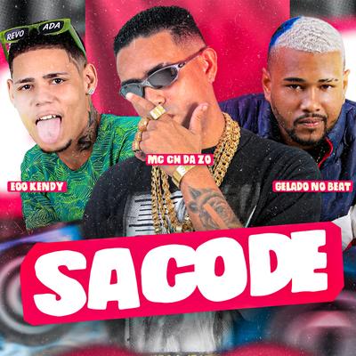 Sacode By Gelado No Beat, Mc CH Da Z.O, eoo kendy's cover