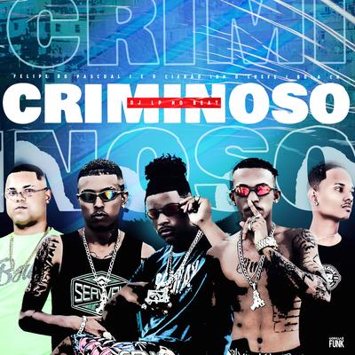 Criminoso By Felipe Do Pascoal, É o Cifrão, DN O Chefe, Bola CH's cover