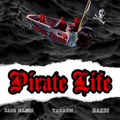 Pirate Life By Water Streets, Cade Mangz, Yarrum, Bardi's cover