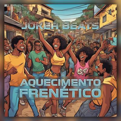 Aquecimento Frenético By Joker Beats's cover