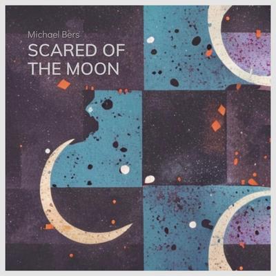 Scared of the moon By Michael Bers's cover