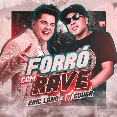 Forró com Rave By Eric Land, Dj Guuga's cover
