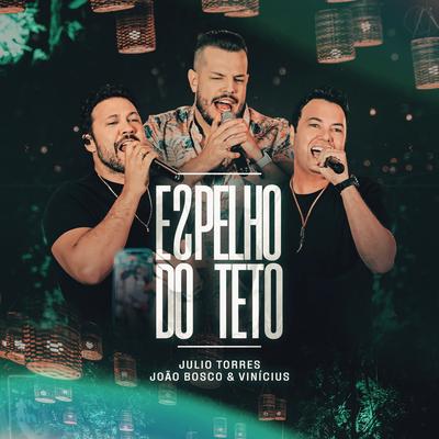 Espelho Do Teto (Ao Vivo) By João Bosco & Vinicius, Júlio Torres's cover