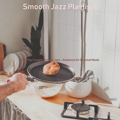 Divine Smooth Jazz Saxophone - Vibe for Cooking By Smooth Jazz Playlists's cover