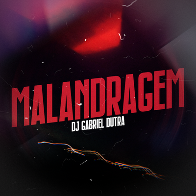 Malandragem By Dj Gabriel Dutra's cover