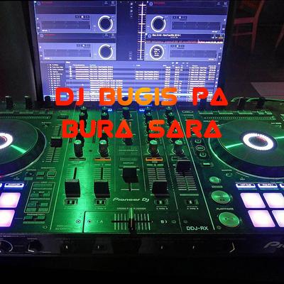 Dj Bugis Pa Bura Sara's cover