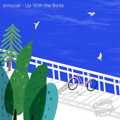 Up With the Birds By drmycat, Calmas Records's cover