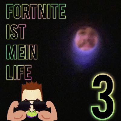 Fortnite ist mein Life 3 By einShoop's cover