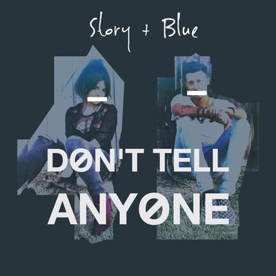 Don't Tell Anyone By Story & Blue's cover