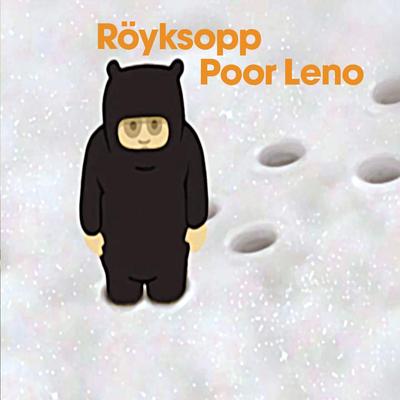 Poor Leno (Jakatta Radio Mix) By Röyksopp's cover