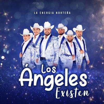 Los Ángeles Existen By La Energia Nortena's cover