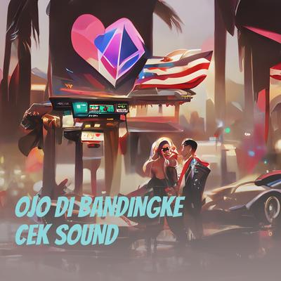 Ojo Di Bandingke Cek Sound's cover