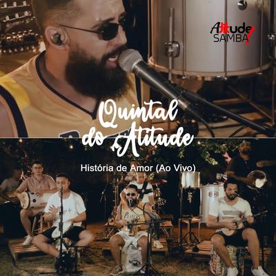 História de Amor (Ao Vivo) By Atitude Samba's cover