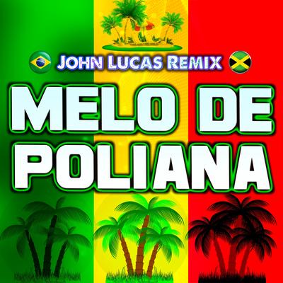 Melo de Poliana By John Lucas Remix's cover